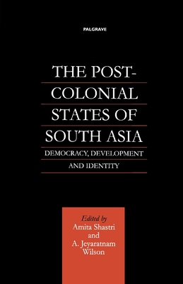 The Post-Colonial States of South Asia