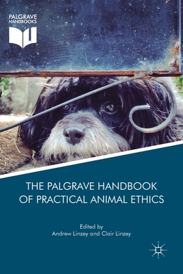 The Palgrave Handbook of Practical Animal Ethics