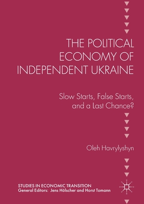 The Political Economy of Independent Ukraine