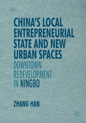 China''s Local Entrepreneurial State and New Urban Spaces