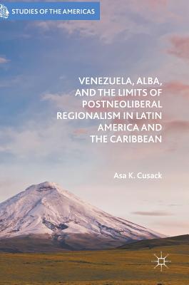 Venezuela, ALBA, and the Limits of Postneoliberal Regionalism in Latin America and the Caribbean