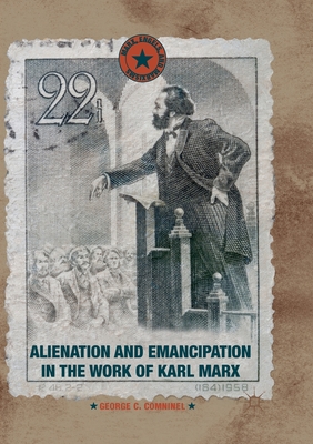 Alienation and Emancipation in the Work of Karl Marx