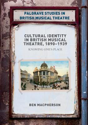 Cultural Identity in British Musical Theatre, 1890-1939