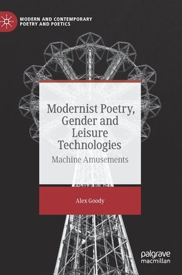 Modernist Poetry, Gender and Leisure Technologies