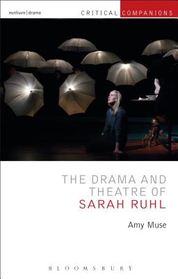 The Drama and Theatre of Sarah Ruhl