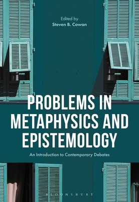 Problems in Epistemology and Metaphysics