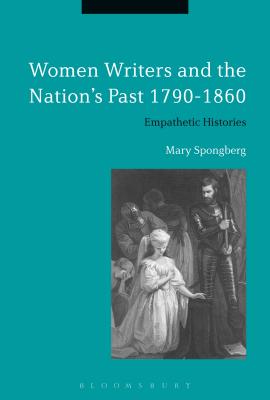 Women Writers and the Nation's Past 1790-1860