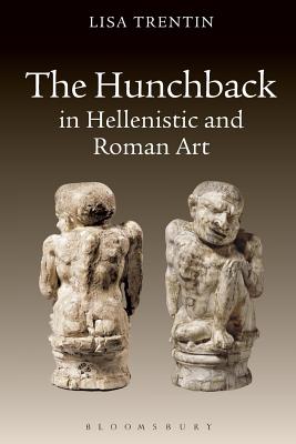 The Hunchback in Hellenistic and Roman Art