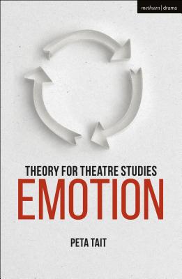 Theory for Theatre Studies: Emotion