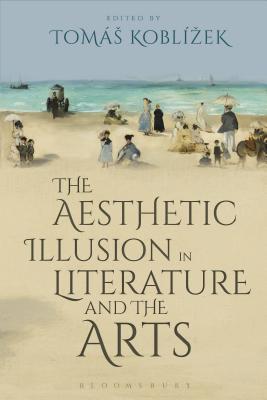 The Aesthetic Illusion in Literature and the Arts