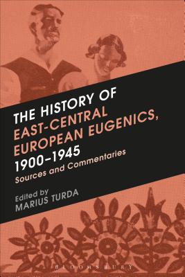 The History of East-Central European Eugenics, 1900-1945