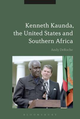 Kenneth Kaunda, the United States and Southern Africa