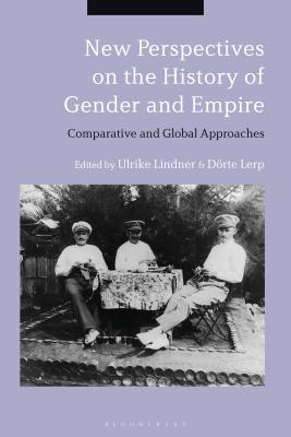 New Perspectives on the History of Gender and Empire