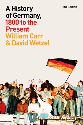 A History of Germany, 1800 to the Present