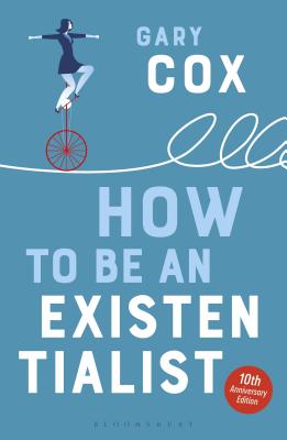 How to Be an Existentialist