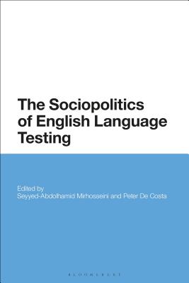 The Sociopolitics of English Language Testing