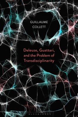 Deleuze, Guattari, and the Problem of Transdisciplinarity