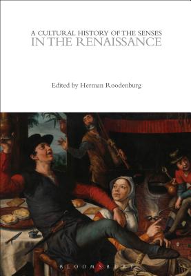 A Cultural History of the Senses in the Renaissance