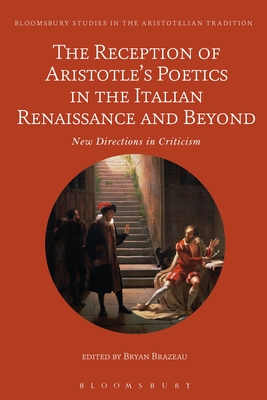 The Reception of Aristotle's Poetics in the Italian Renaissance and Beyond