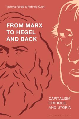 From Marx to Hegel and Back