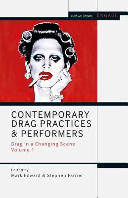 Contemporary Drag Practices and Performers