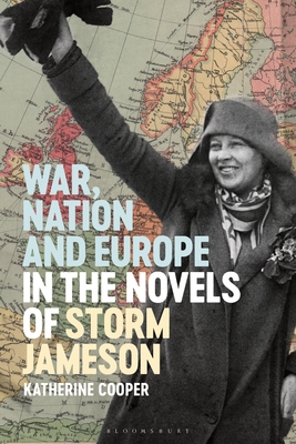 War, Nation and Europe in the Novels of Storm Jameson