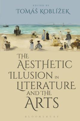 The Aesthetic Illusion in Literature and the Arts