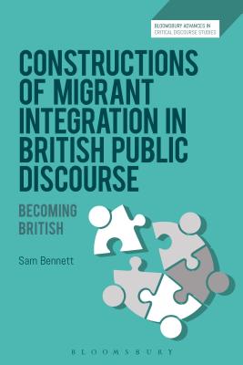 Constructions of Migrant Integration in British Public Discourse