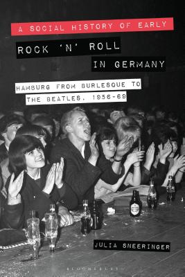 A Social History of Early Rock 'n' Roll in Germany