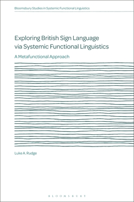 Exploring British Sign Language via Systemic Functional Linguistics