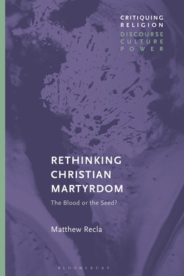 Rethinking Christian Martyrdom