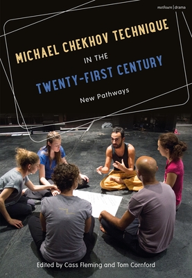 Michael Chekhov Technique in the Twenty-First Century