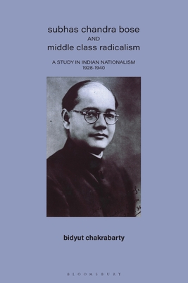 Subhas Chandra Bose and Middle Class Radicalism