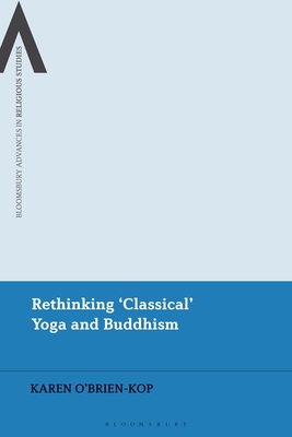 Rethinking 'Classical Yoga' and Buddhism