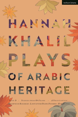 Hannah Khalil: Plays of Arabic Heritage