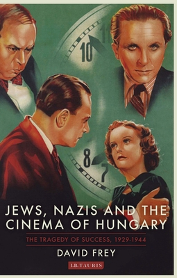 Jews, Nazis and the Cinema of Hungary