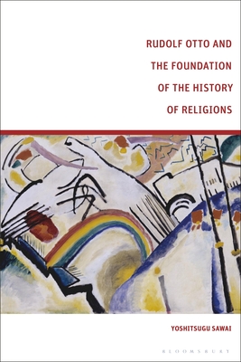 Rudolf Otto and the Foundation of the History of Religions