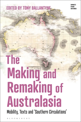 The Making and Remaking of Australasia