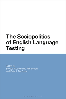 The Sociopolitics of English Language Testing