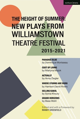 The Height of Summer: New Plays from Williamstown Theatre Festival 2015-2021