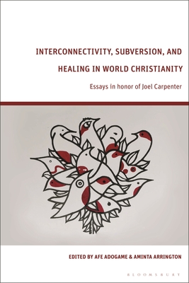 Interconnectivity, Subversion, and Healing in World Christianity