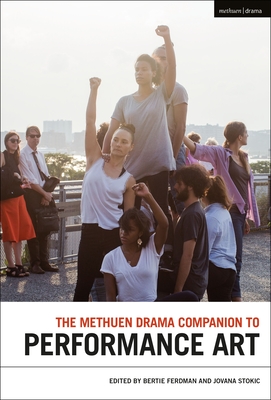 The Methuen Drama Companion to Performance Art