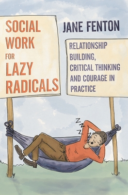 Social Work for Lazy Radicals