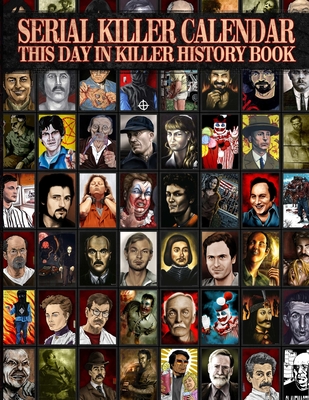 Serial Killer Calendar: This Day in Killer History