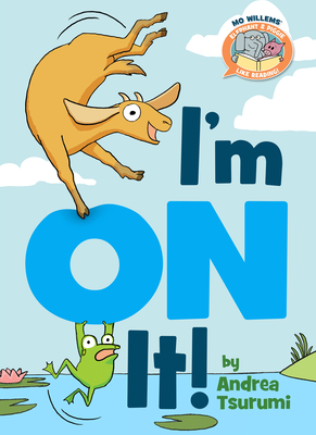 I''m On It!-Elephant & Piggie Like Reading!