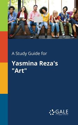 A Study Guide for Yasmina Reza's Art