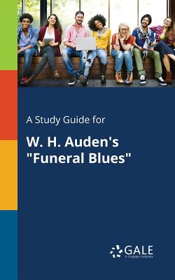 A Study Guide for W. H. Auden's Funeral Blues