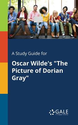 A Study Guide for Oscar Wilde's The Picture of Dorian Gray