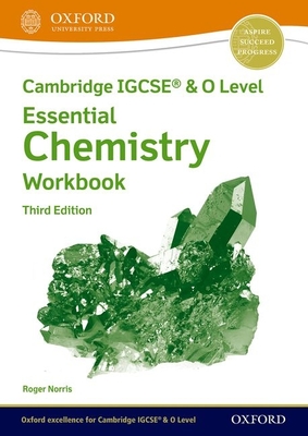 Cambridge IGCSE (R) & O Level Essential Chemistry: Workbook Third Edition