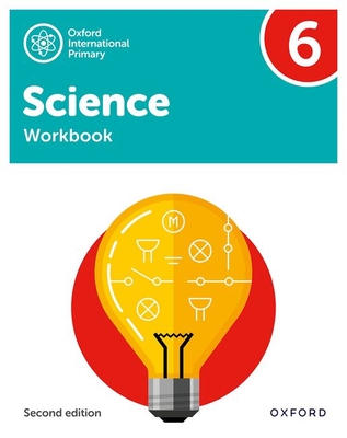 Oxford International Primary Science Second Edition: Workbook 6